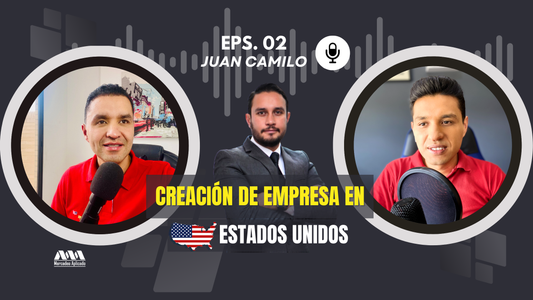 ¿Cómo crear empresa en Estados Unidos desde Latinoamérica? Ft Juan Camilo Triana