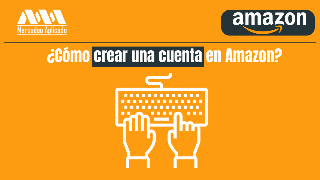 ¿Cómo crear una cuenta en Amazon?